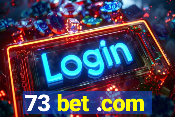 73 bet .com